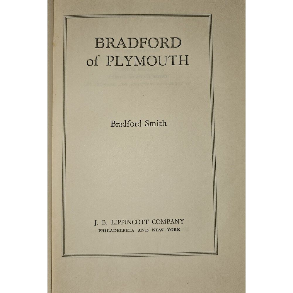 Bradford of Plymouth, Bradford Smith, 1951 1st‎ Ed., U.S. Colonial History Book